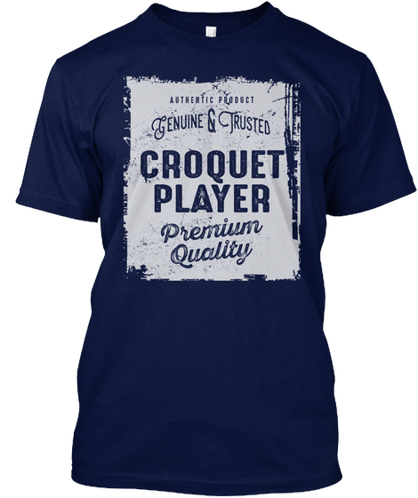 Authentic Product Genuine & Trusted Croquet Player Premium Quality Navy T-Shirt Front