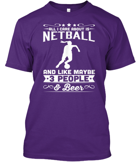 All I Care About Is Netball Love T Shirt Purple Camiseta Front