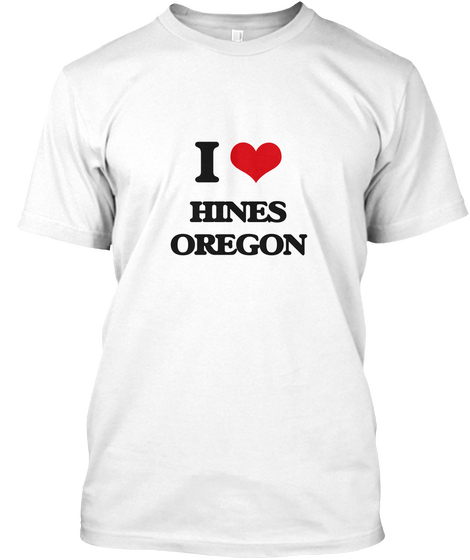 I Hines Oregon White T-Shirt Front