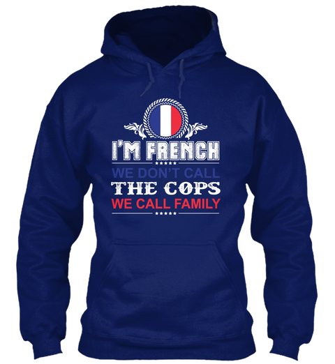 I'm French We Don't Call The Cops We Call Family Oxford Navy Camiseta Front