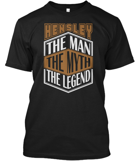 Hensley The Man The Legend Thing T Shirts Black T-Shirt Front