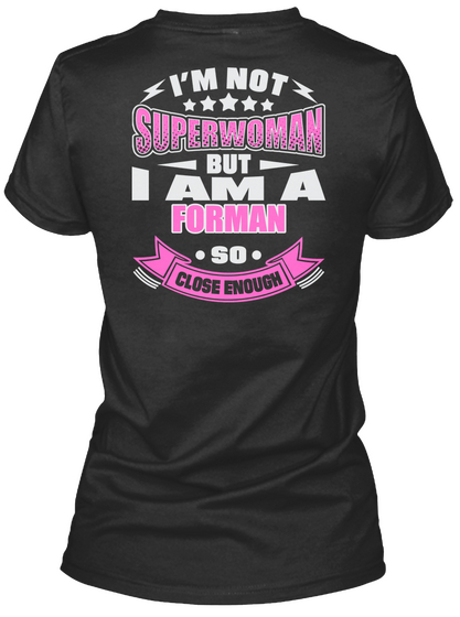 I'm Not Superwoman But I Am A Forman So Close Enough Black áo T-Shirt Back