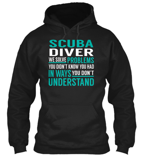 Scuba Diver   We Solve Problems Black T-Shirt Front
