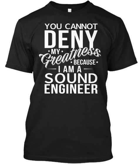 Great Sound Engineer Black T-Shirt Front