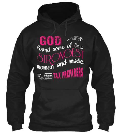 God Found Some Of The Strongest Women And Made Them Tax Preparers Black Camiseta Front