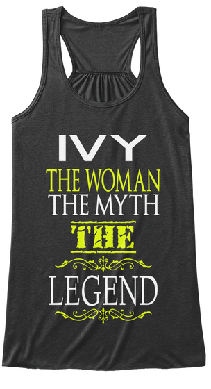 Ivy The Woman The Myth The Legend Dark Grey Heather T-Shirt Front