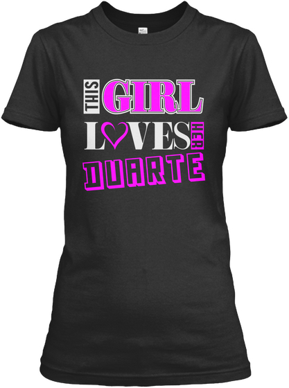 This Girl Loves Her Duarte Black T-Shirt Front