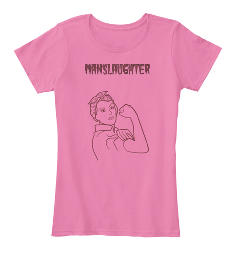 Manslaughter True Pink T-Shirt Front