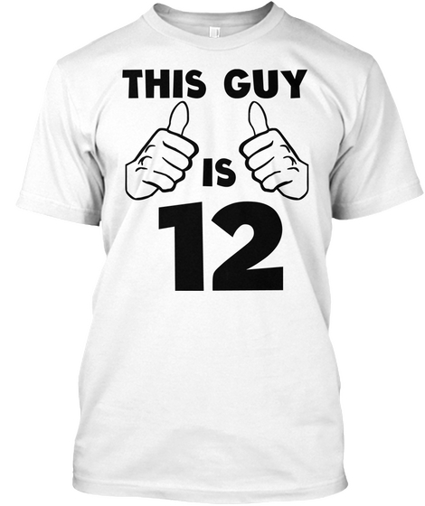 This Guy Is 12 Years Old Funny 12th Birthday White T-Shirt Front