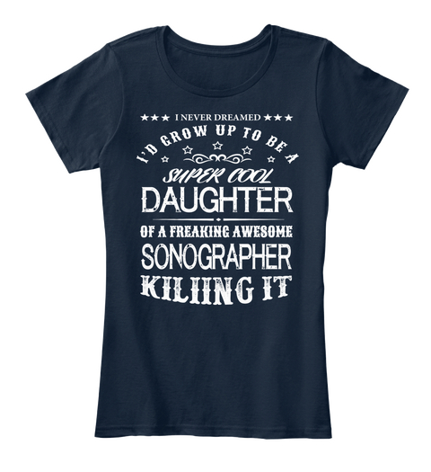 Super Cool Daughter Sonographer New Navy Camiseta Front