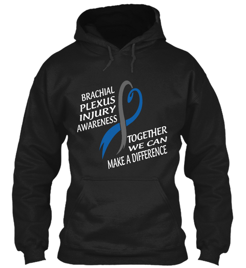 Brachial Plexus Injury Awareness Together We Can  Make A Difference Black Camiseta Front