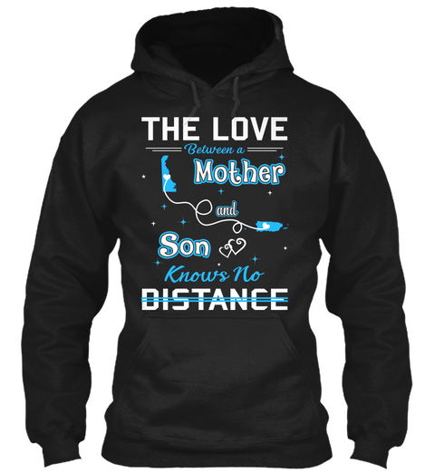 The Love Between A Mother And Son Knows No Distance. Delaware  Puerto Rico Black T-Shirt Front