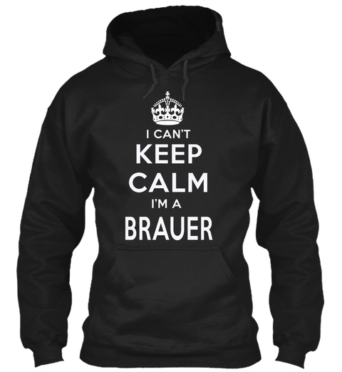 I Can't Keep Calm I Am Brauer Black Camiseta Front