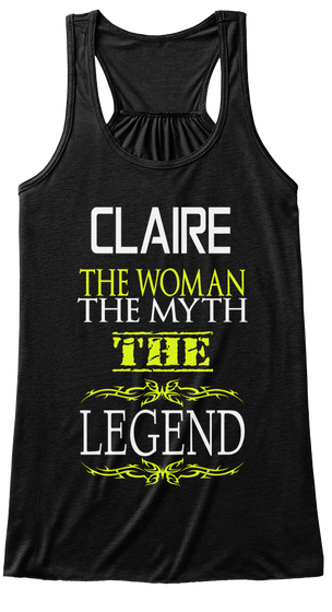 Claire The Woman The Myth The Legend Black T-Shirt Front