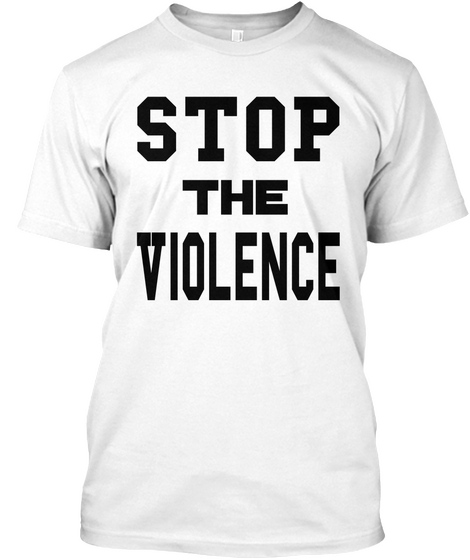 Stop The Violence White Maglietta Front