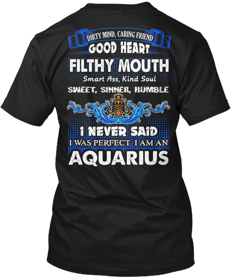 I Am An Aquarius Funny T Shirt Black Camiseta Back