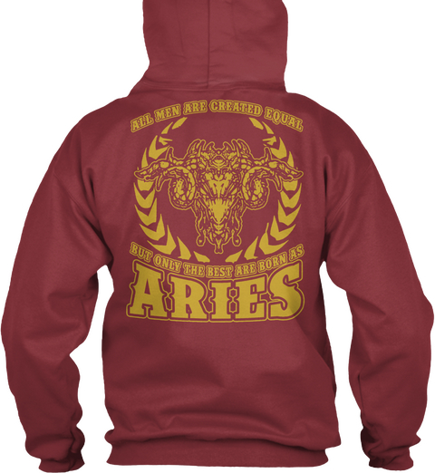 All Men Are Created Equal But Only The Best Are Born As Aries Maroon Maglietta Back