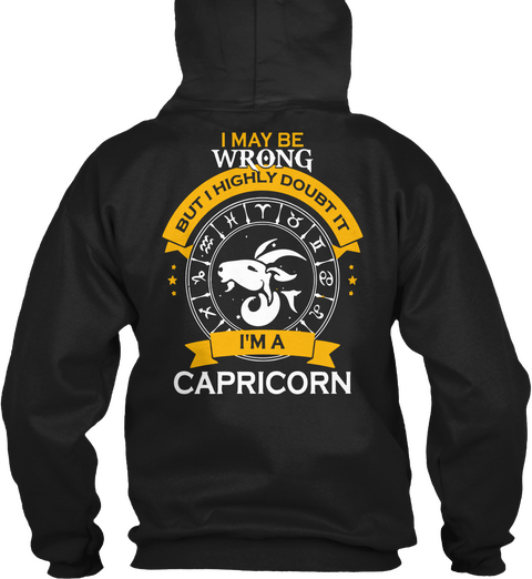 I May Be Wrong But I Higly Doubt It I'm A Capricorn Black áo T-Shirt Back