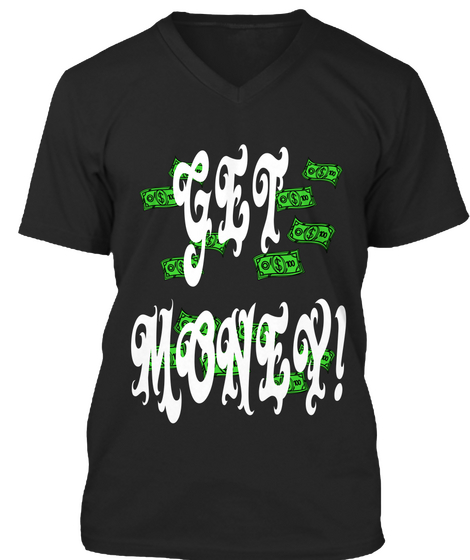 Get 
Money! Black áo T-Shirt Front