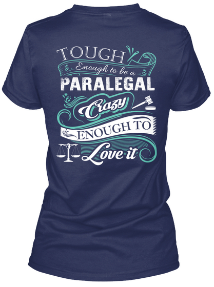 Tough Enough To Be A Paralegal Crazy Enough To Love It Navy T-Shirt Back