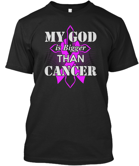 My God Is Bigger Than Cancer Black Camiseta Front