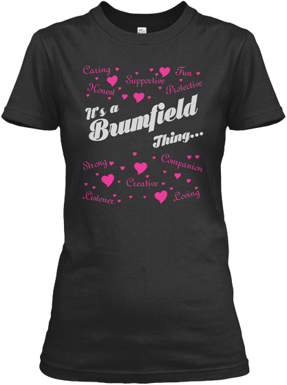 Caring Fun Supportive Honest Protective It's A Brumfield Thing Strong Companion Creative Listener Loving Black T-Shirt Front