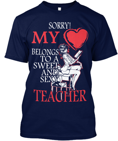 Sorry! My Belongs To A Sweet And Sexy Teacher Navy Maglietta Front