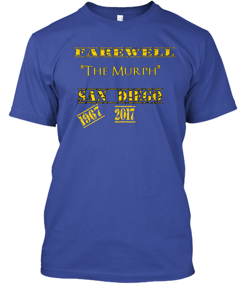 Farewell "The Murph" San Diego  1967 2017 Deep Royal T-Shirt Front