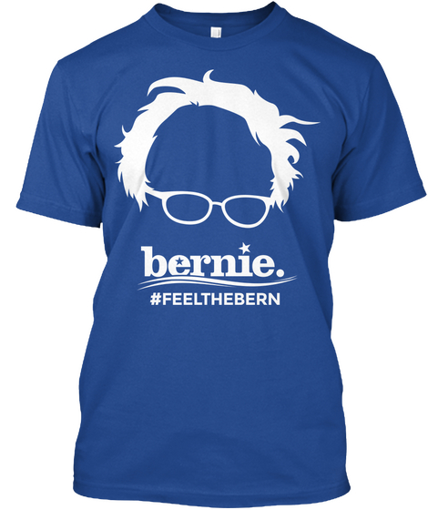 #Feel The Bern Tee  Deep Royal T-Shirt Front