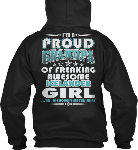 I'm A Proud Grandpa Of A Freaking Awesome Icelander Girl Yes She Bought Me This Shirt Black áo T-Shirt Back