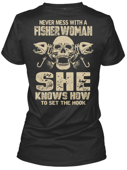 Never Mess With A Fisher Woman She Knows How To Set The Hook  Black áo T-Shirt Back