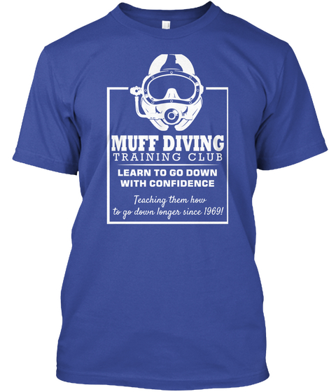 Muff Diving Adult Novelty T Deep Royal T-Shirt Front