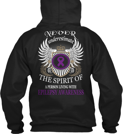 Never Underestimate The Spirit Of A Person Living With Epilepsy Awareness Black T-Shirt Back