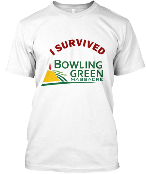 Survived The Bowling Green Massacre White áo T-Shirt Front