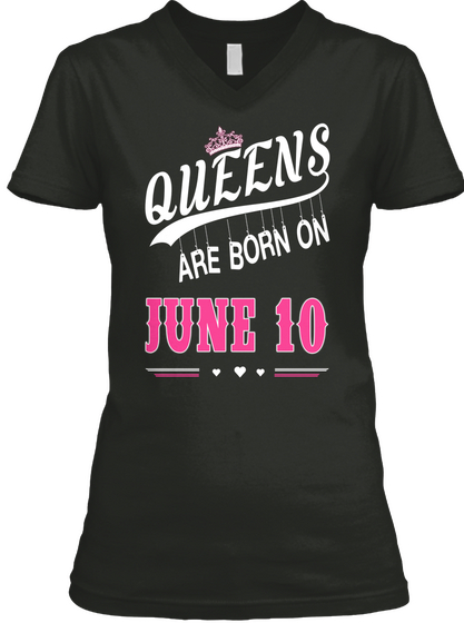 Queens Are Born On June 10 Black T-Shirt Front