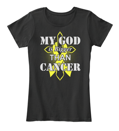 My God Is Bigger Than Cancer Black T-Shirt Front