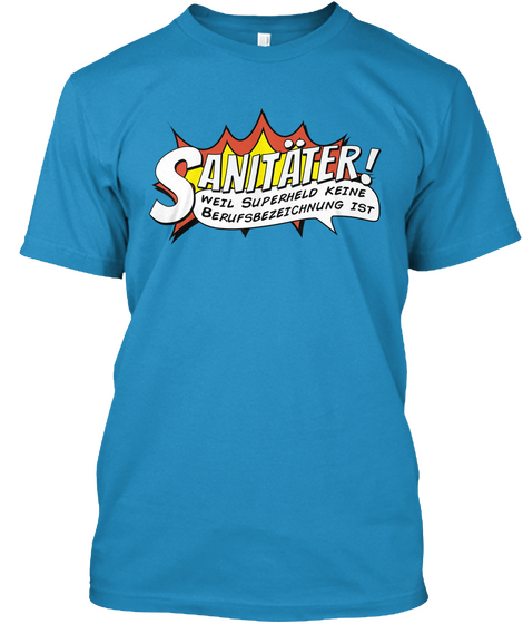 Sanitater!  Weil Superheld Keine Berufsbezeichnung Ist Sapphire T-Shirt Front