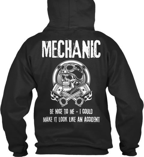 Mechanic Be Nice To Me I Could Make It Look Like An Accident Black Camiseta Back