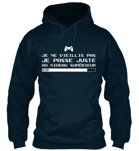 Je Ne Vieillis Pas Je Passe Juste Au Niveau Superieur Exp French Navy T-Shirt Front