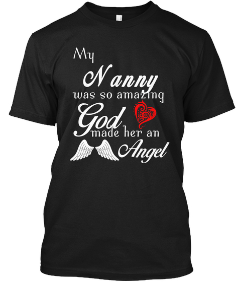 My Nanny Was So Amazing God Made Her An Angel Black T-Shirt Front