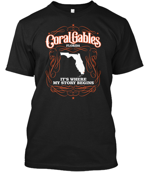 Coral Gables Florida It's Where My Story Begins Black T-Shirt Front