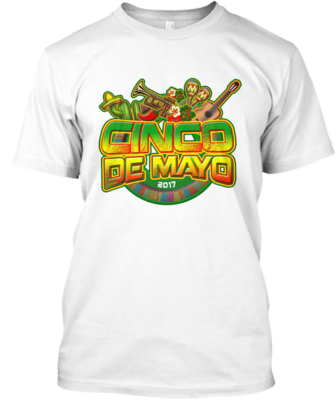 Cinco De Mayo   Mexican Celebration Tee White áo T-Shirt Front