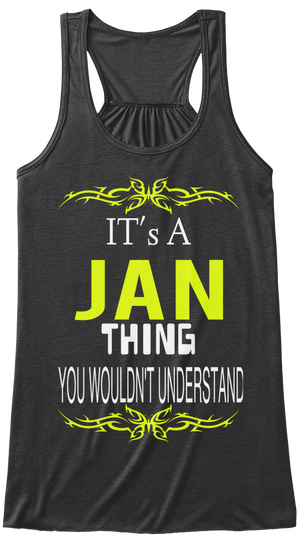 It's A Jan Thing You Wouldn't Understand Dark Grey Heather T-Shirt Front