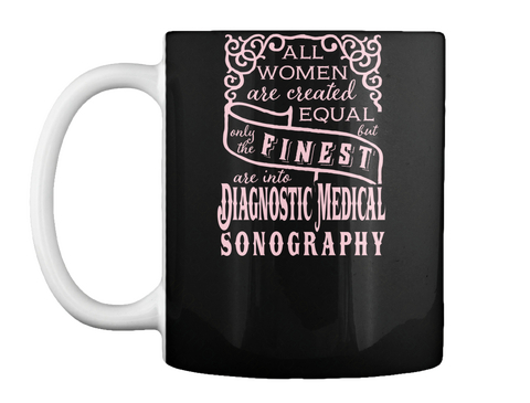 Diagnostic Medical Sonography Finest Mug Black T-Shirt Front