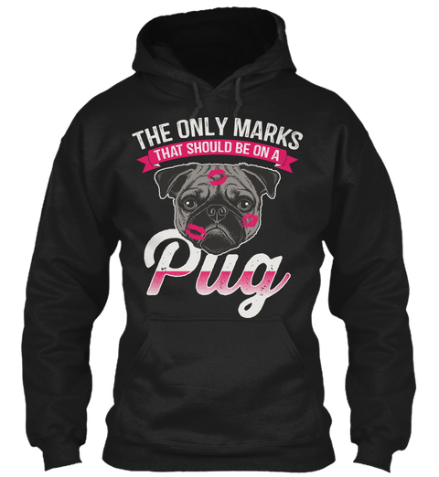 The Only Marks That Should Be On A Pug  Black T-Shirt Front