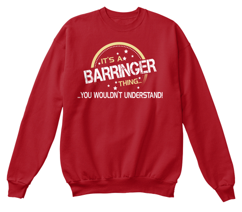 It's A Barringer Thing...You Wouldn't Understand Deep Red  T-Shirt Front
