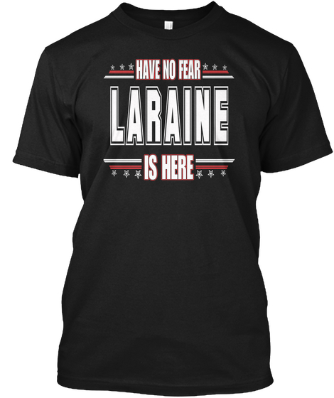 Laraine Is Here Have No Fear Black T-Shirt Front