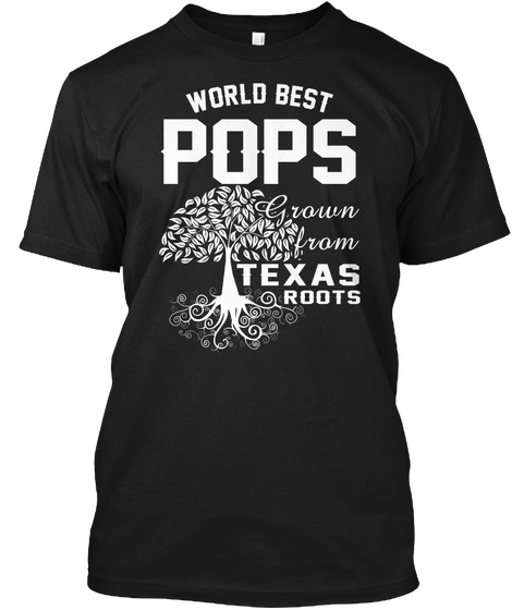 World Best Pops Grown From Texas Roots Black Kaos Front