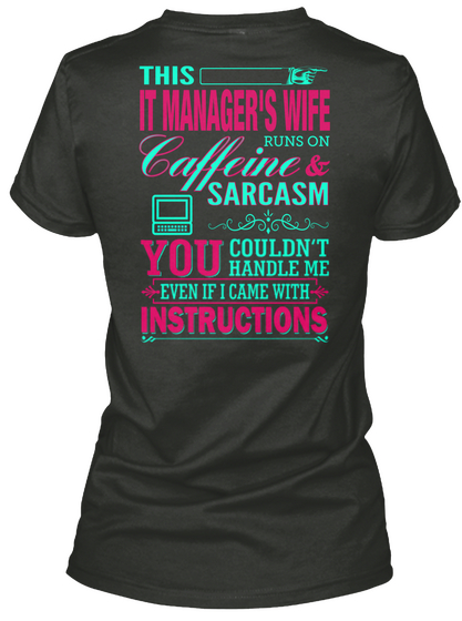 This It Manager's Wife Caffeine Runs On & Sarcasm Black T-Shirt Back