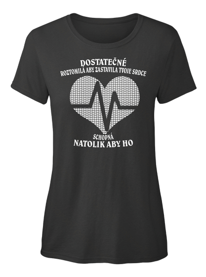 Dostatecne Roztomila Aby Zastavila Tvoja Srdce Schopna Natolik Aby Ho Black T-Shirt Front